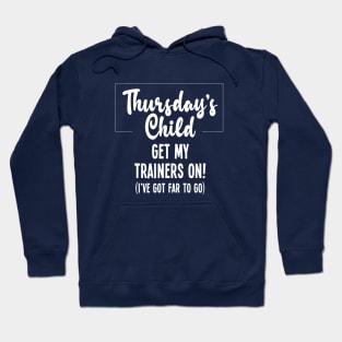 Thursday's Child Get Moving Hoodie